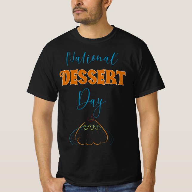National Dessert Day  T-Shirt (Front)