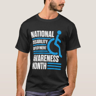 National Disability Employment Awareness Month Pri T-Shirt
