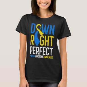 National Down Syndrome Awareness Down Right Perfec T-Shirt