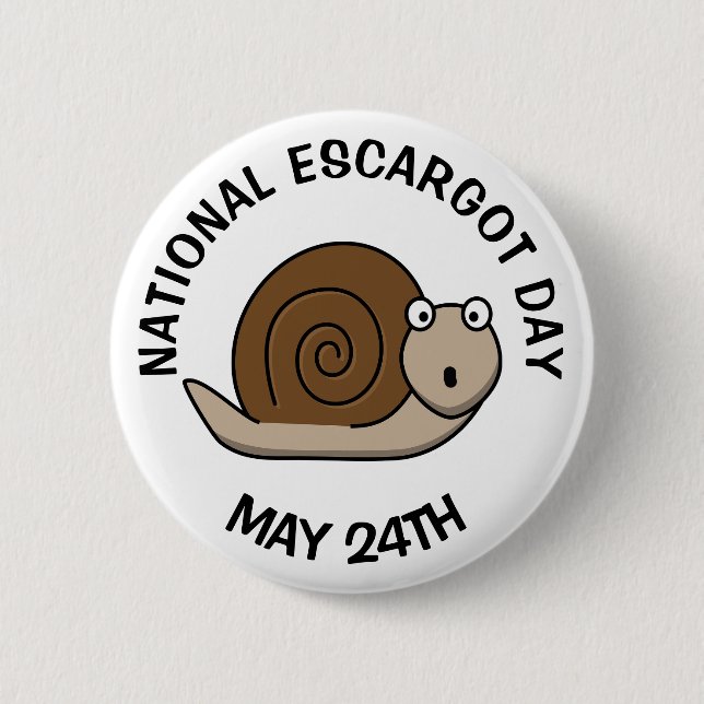 National Escargot Day May 24th Funny Food Holiday 6 Cm Round Badge (Front)