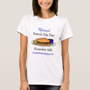 National French Dip Day, November 12th  T-Shirt