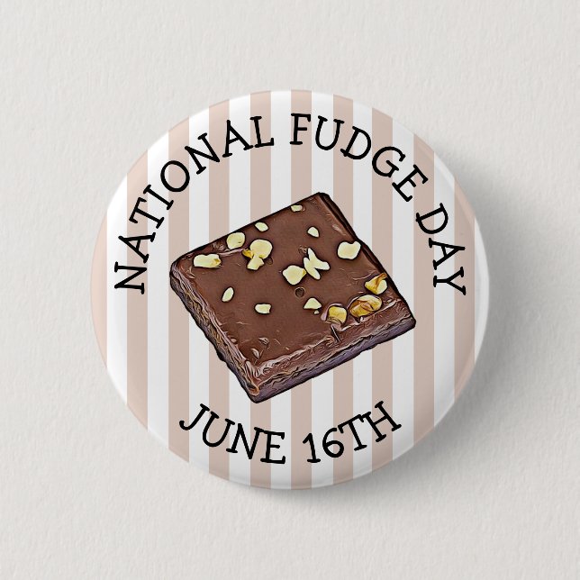National Fudge Day June 16th Button (Front)