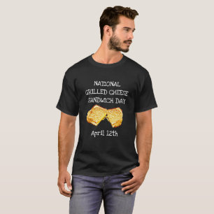 National Grilled Cheese Sandwich Day April 12th T-Shirt