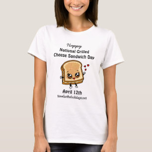 National Grilled Cheese Sandwich Day - April 12th  T-Shirt