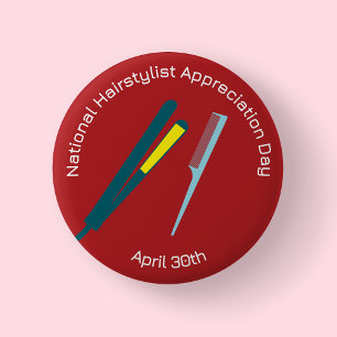 National Hairstylist Appreciation Day Badge/  6 Cm Round Badge