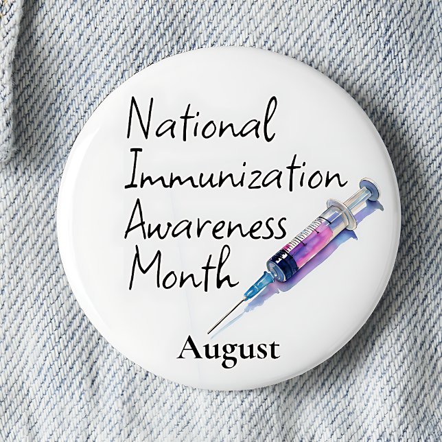 National Immunisation Awareness Month August 6 Cm Round Badge (Creator Uploaded)