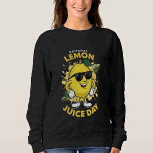 National Lemon Juice Day Funny Lemonade Crew Stand Sweatshirt