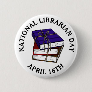National Librarian Day April 16th 6 Cm Round Badge