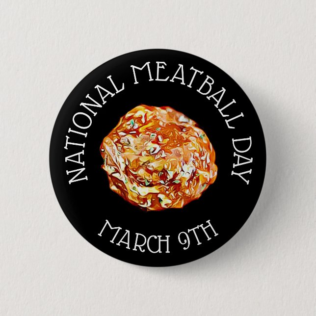 National Meatball Day March 9th Button (Front)