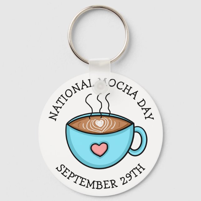 National Mocha Day September 29 | Funny Holiday    Key Ring (Front)