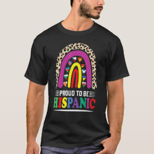 National Month Cute Rainbow Proud To Be Hispanic H T-Shirt