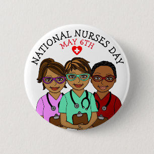 National Nurses Day May 6th 6 Cm Round Badge