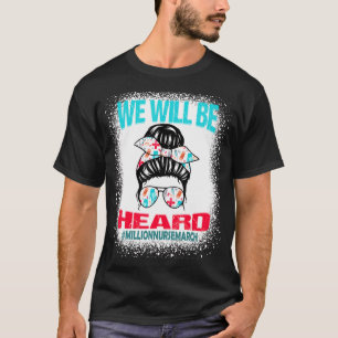 National Nurses March May 12 2022 We Will Be Heard T-Shirt