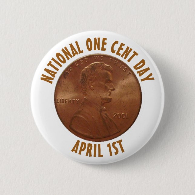 National One Cent Day April 1st Holiday Button (Front)