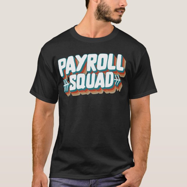 National Payroll Week Shirt, Payroll Squad Funny T-Shirt (Front)