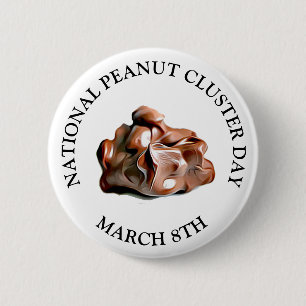 NATIONAL PEANUT CLUSTER DAY MARCH 8TH Button