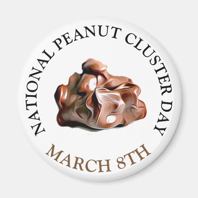National Peanut Cluster Day March 8th Magnet (Front)