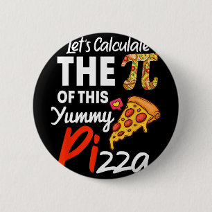 National Pi Day Pizza Pun Funny Math Teacher And P 6 Cm Round Badge