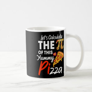 National Pi Day Pizza Pun Funny Math Teacher And P Coffee Mug