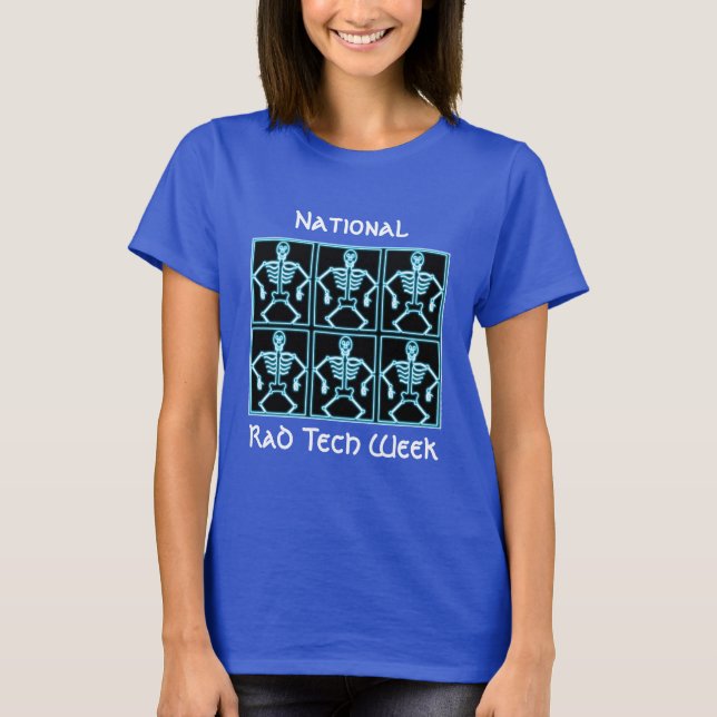 "National Rad Tech Week" with skeleton xrays T-Shirt (Front)