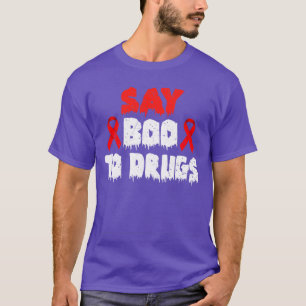 National Red Ribbon Week say BOO To Drugs T-Shirt