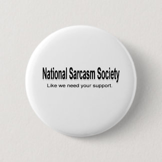 National Sarcasm Society 6 Cm Round Badge