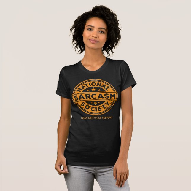 National Sarcasm Society Funny Tshirt  (Front Full)