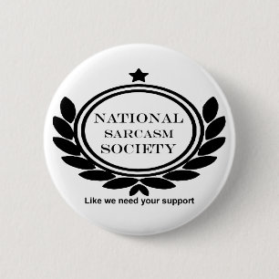 National Sarcasm Society Humour Quote 6 Cm Round Badge