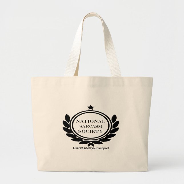 National Sarcasm Society Humour Quote Large Tote Bag (Front)