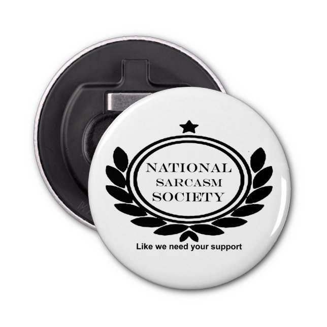 National Sarcasm Society Humour Quote Sarcastic Fu Bottle Opener (Front)