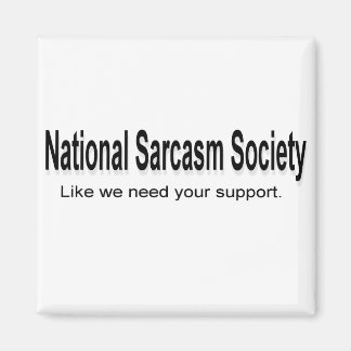 National Sarcasm Society Magnet