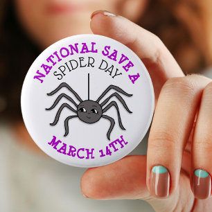 National Save a Spider Day March 14th    6 Cm Round Badge