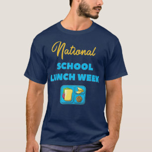 National School Lunch Week  T-Shirt