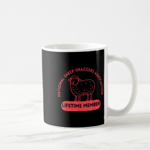 National Sheep Shaggers Ociation Lifetime Quote Coffee Mug