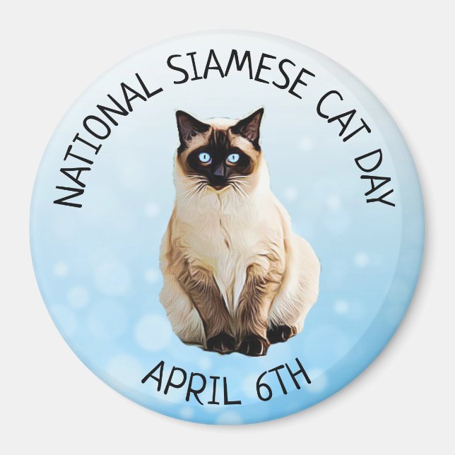 National Siamese Cat Day April 6th Magnet (Front)