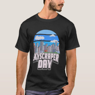 National Skyscraper Day Sightseeing Buildings Sept T-Shirt