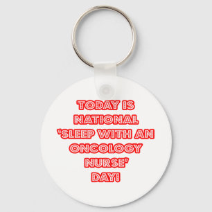 National 'Sleep With an Oncology Nurse' Day Key Ring