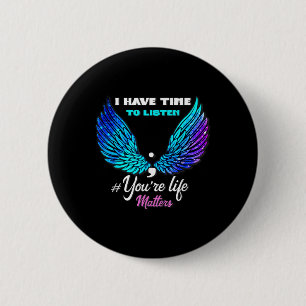 National Suicide Prevention Awareness Week Quote 6 Cm Round Badge