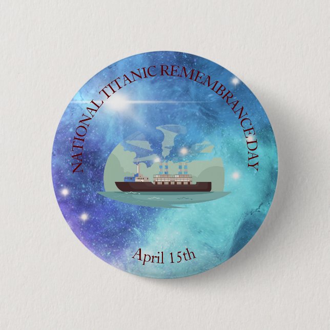 NATIONAL TITANIC REMEMBRANCE DAY 6 CM ROUND BADGE (Front)