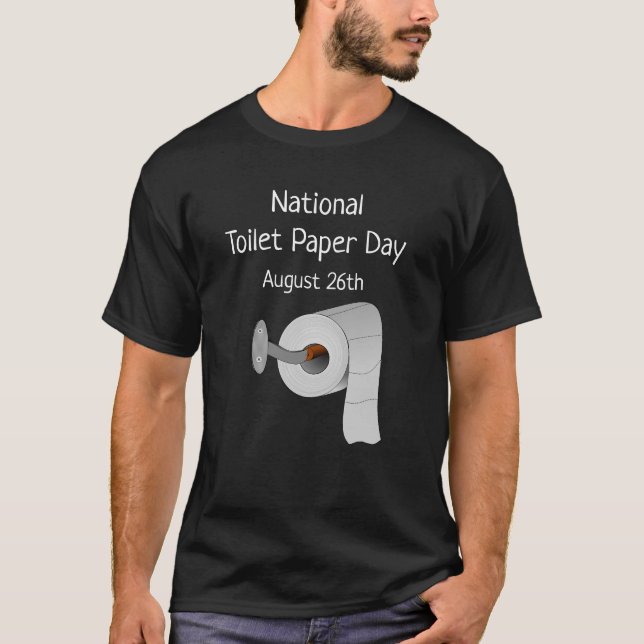 National Toilet Paper Day Funny Holiday T-Shirt (Front)