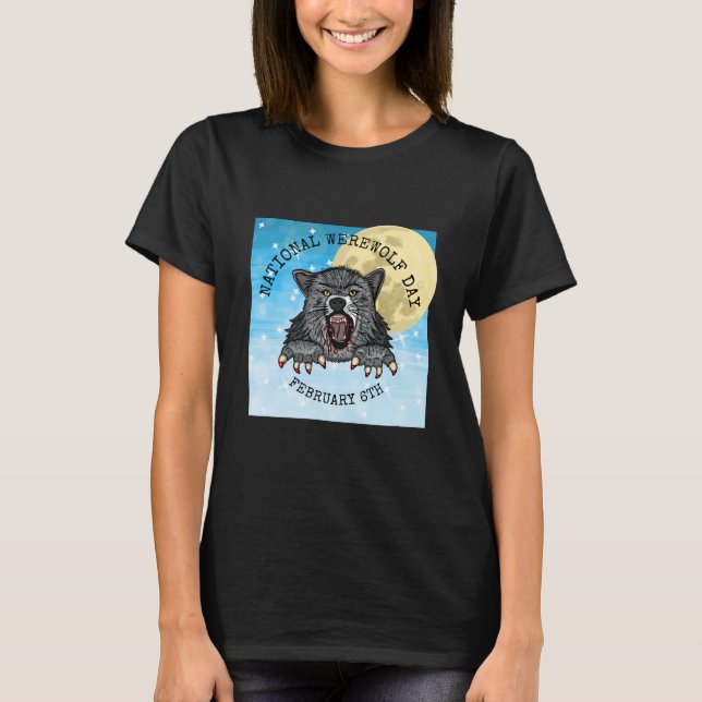 National Werewolf Day February 6th  T-Shirt (Front)