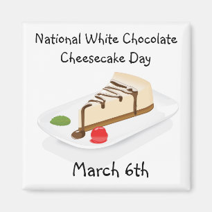 National White Chocolate Cheesecake Day Magnet