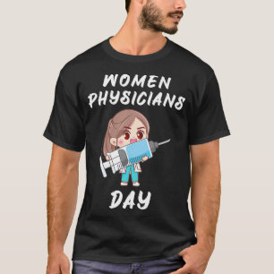 National Women Physicians Day Women Physicians Day T-Shirt