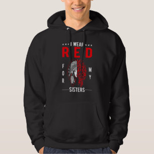 Native America Mmiw Awareness  I Wear Red For My S Hoodie