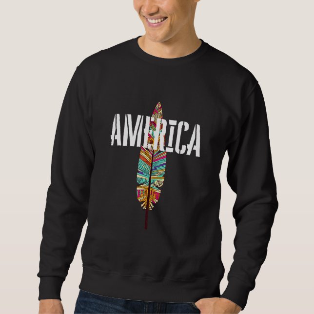 Native America Native Pride Culture Respect Sweatshirt (Front)