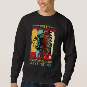 Native American Blood Proud Indigenous Indians Pri Sweatshirt
