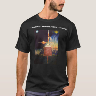 Native American church T-Shirt