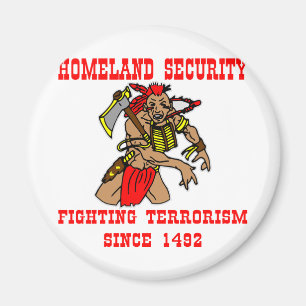 Native American Fighting Terrorism Since 1492 Magnet