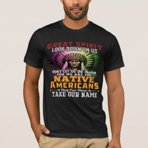NATIVE AMERICAN-great spirit look down on us T-Shirt
