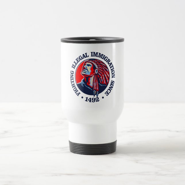 Native American (Illegal Immigration) Travel Mug (Center)